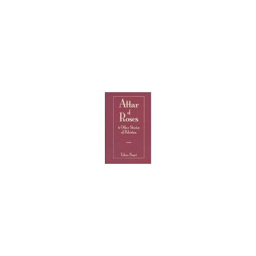 Attar of Roses and Other Stories of Pakistan Ciltli Kapak