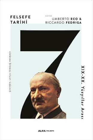 Felsefe Tarihi 7: XIX-XX. Yüzyıllar Arası