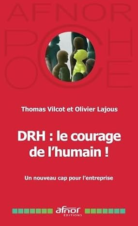 DRH : le courage de l'humain !: Un nouveau cap pour l'entreprise