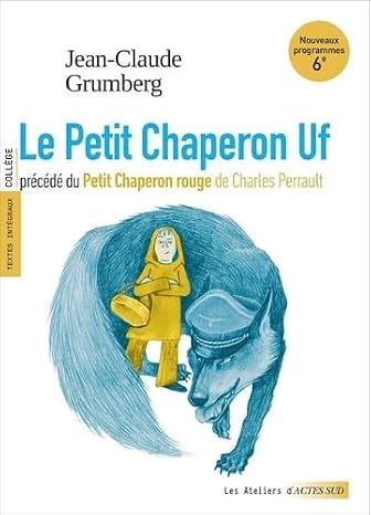Le Petit Chaperon Uf: Précédé du Petit Chaperon rouge