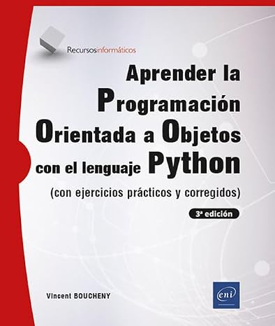 Aprender Programación Orientada a Objetos con Python: (con ejercicios prácticos y corregidos) (3ª edición) (Recursos Informáticos)