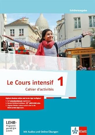 Le Cours intensif - Cahier d'activites 1 mit MP3-CD + Lernsoftware: Französisch als 3. Fremdsprache