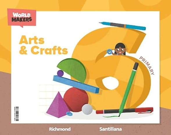 Arts & Crafts 6 Primary World Makers (construyendo Mundos)