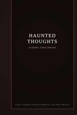 Haunted Thoughts: An Atmospheric Lined Notebook for Spooky Girls, Witches, and Lovers of the Macabre