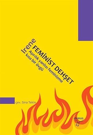 Feminist Dehşet & Aşırılık Yanlısı Feminizme Kısa Bir Övgü