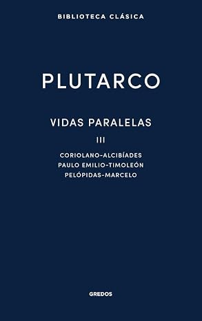 Vidas paralelas III (Biblioteca Clásica Gredos)