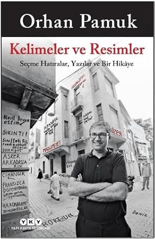 Kelimeler ve Resimler Seçme Hatıralar, Yazılar ve Bir Hikâye