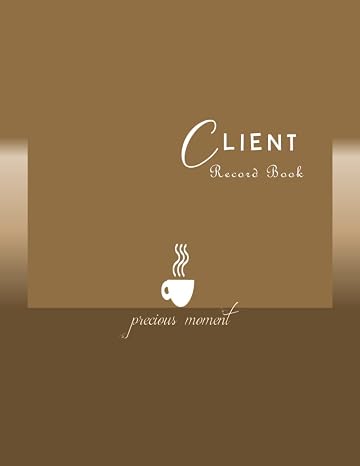 CLIENT Record: Precious Moment: Coffee Colour Client Service ,Tracking for Contact List Tracker Journal, Notebook , Organize Potential Customer, Customer Service Management .
