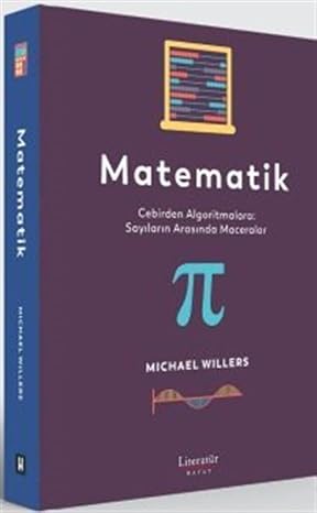 Matematik: Cebirden Algoritmalara - Sayıların Arasında Maceralar