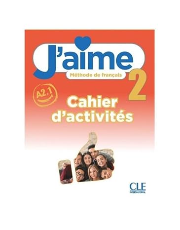 J'aime 2. Cahier D'activites