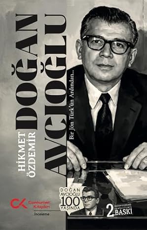 Doğan Avcıoğlu - Bir Jön Türk’ün Ardından…
