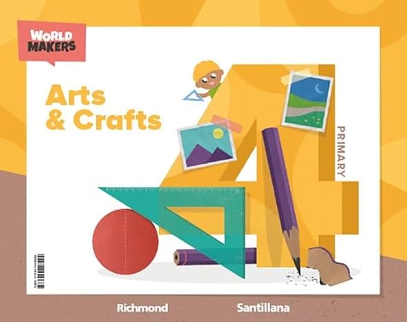 Arts & Crafts 4 Primary World Makers (construyendo Mundos)