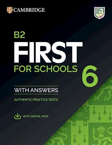 B2 First for Schools 6 Student`s Book with Answers with Digital Pack: Authentic Practice Tests