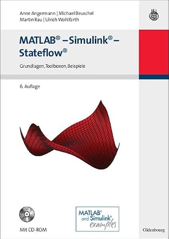 MATLAB - Simulink - Stateflow: Grundlagen, Toolboxen, Beispiele