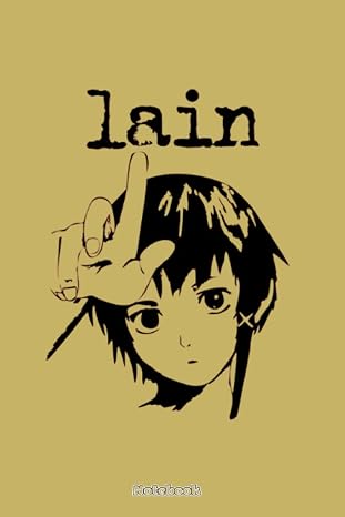 Serial Experiments Lain Notebook: 120 pages 6x9 inches wide ruled for boys, teachers, girls, school, men, women