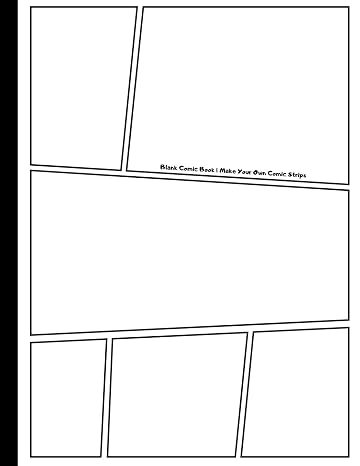 Blank Comic Book: Make Your Own Comics | Large Comic Strips | 25 Different Layouts | Black and White
