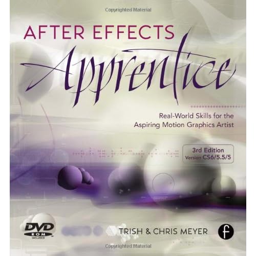 After Effects Apprentice: Real World Skills for the Aspiring Motion Graphics Artist Apprentice Series Kağıt Kapak