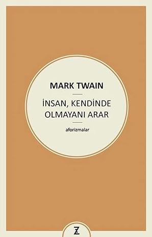 İnsan, Kendinde Olmayanı Arar: Aforizmalar