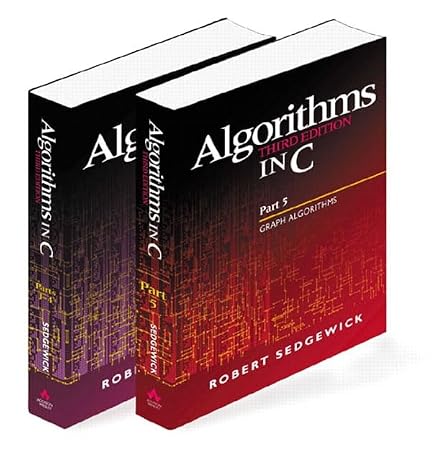 Algorithms in C Parts 1-5: Fundamentals Data Structures Sorting Searching and Graph Algorithms.Pt.1-5: Fundamentals Data Structures Sorting Searching; Graph Algorithms (Bundle)