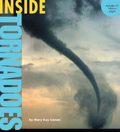 Inside Tornadoes (Inside Series) by Carson, Mary Kay (October 5, 2010) Flexibound