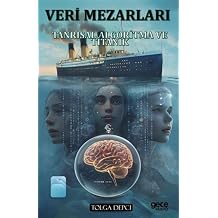 Veri Mezarları - Tansrısal Algoritma ve Titanik Kağıt Kapak – 18 Temmuz 2025