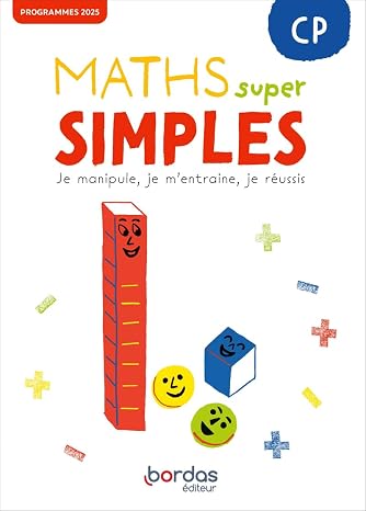 Maths super simples CP: Je manipule, je m'entraine, je réussis