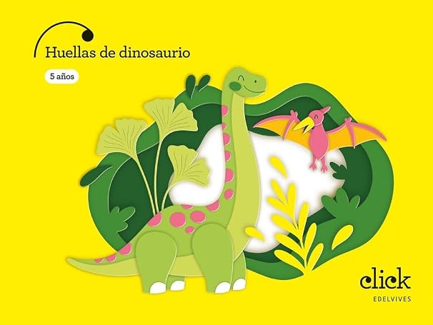 Proyecto: Click. Huellas de dinosaurio - 5 años (CLICK PROYECTOS)