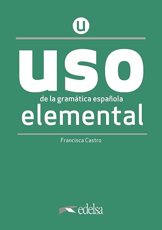 Uso de la gramatica espanola: Nivel Elemental - new edition 2020
