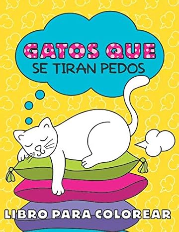 Gatos Que Se Tiran Pedos Libro de Colorear: Divertidos dibujos para adultos y niños | Regalo original para los amantes de los gatitos
