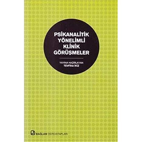 Psikanalitik Yönelimli Klinik Görüşmeler