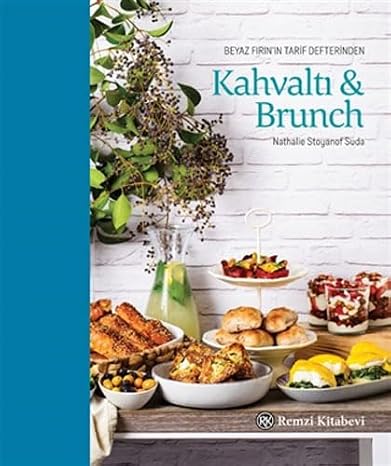 Kahvaltı / Brunch (Ciltli): Beyaz Fırın'ın Tarif Defterinden : Beyaz Fırın'ın Tarif Defterinden