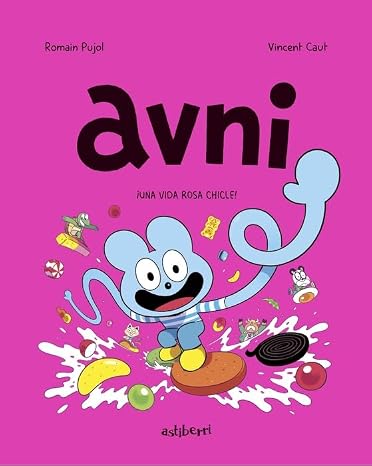 Avni 6. ¡Una vida rosa chicle! (Txikiberri)