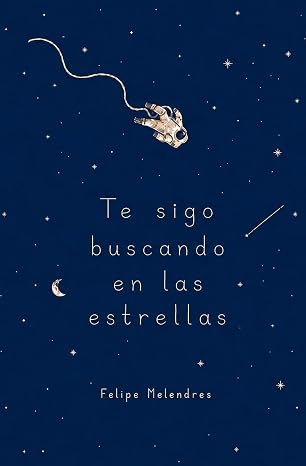 Te sigo buscando en las estrellas