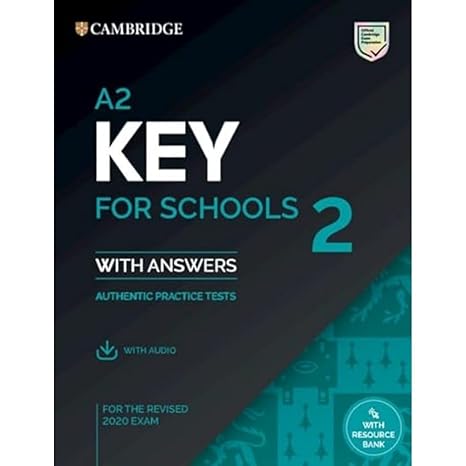 A2 Key for Schools 2 Practice Tests with answers, audio and Resource Bank