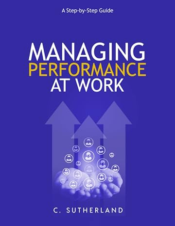 Managing Performance at Work: A step-by-step guide