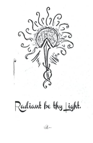 Radiant be thy Light