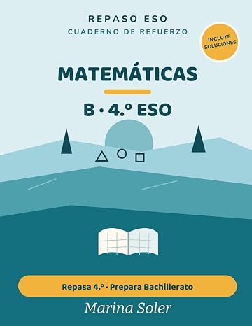 Matemáticas 4.º ESO. Cuaderno de refuerzo: Repasa 4.º y prepara el Bachillerato. Con todas las soluciones. Álgebra, funciones, trigonometría y estadística (Refuerzo 4.º ESO)