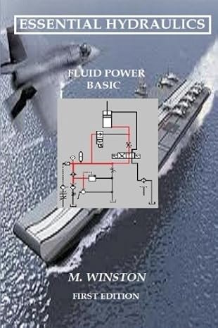 Essential Hydraulics: Fluid Power - Basic: Volume 1