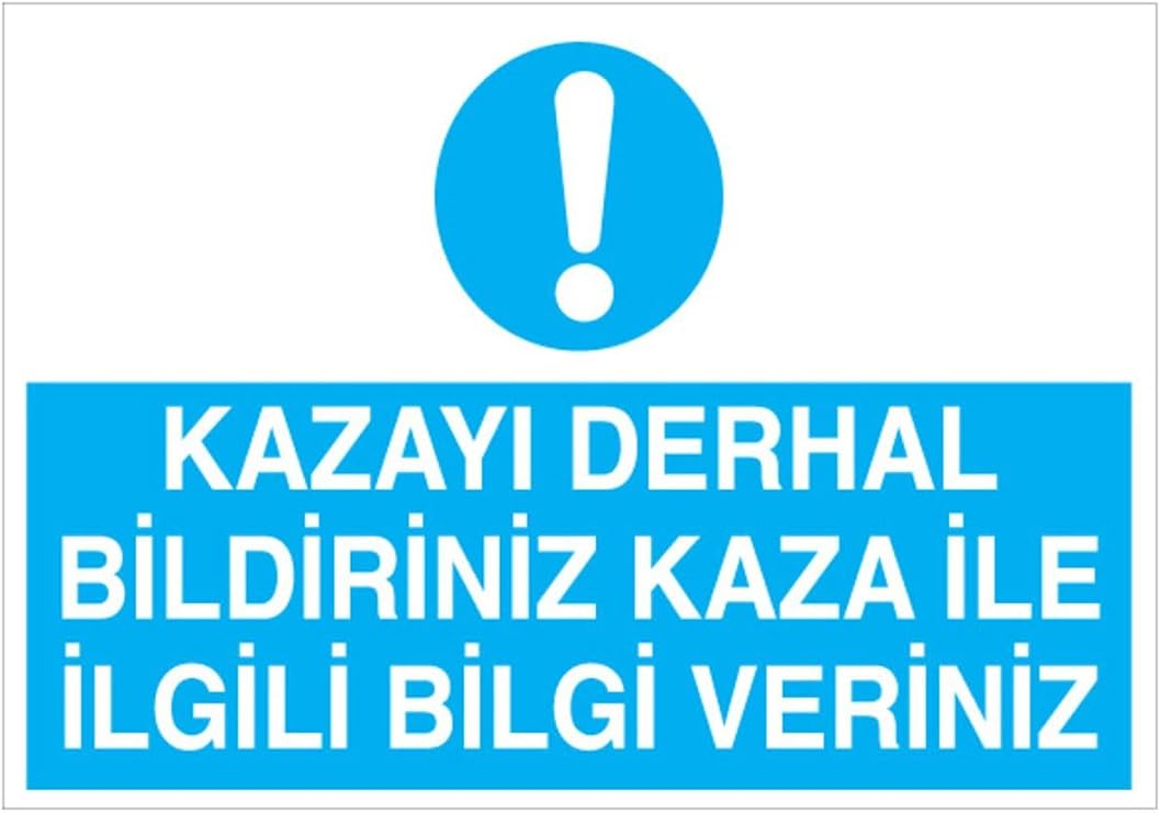 Kazayı Derhal Bildiriniz... Uyarı Tabelası - 35x50 Alüminyum Kompozit Panel - İK4