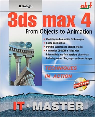 3Ds Max 4 from Objects to Animation: From Object to Animation