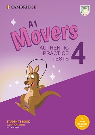 A1 Movers 4. Practice Tests with Answers, Audio and Resource Bank.