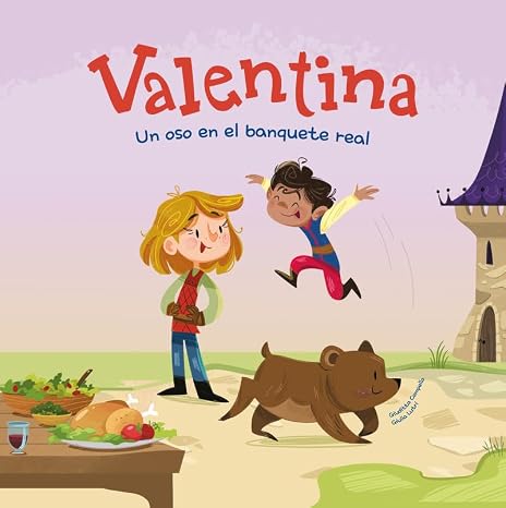 Valentina. Un oso en el banquete real: Divertidos cuentos para niños y niñas de entre 4 y 7 años | Libros infantiles que fomentan los valores de la ... la solidaridad y el respeto a la diversidad.