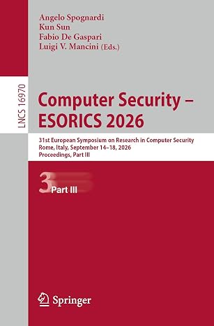 Computer Security – ESORICS 2026: 31st European Symposium on Research in Computer Security, Rome, Italy, September 14–18, 2026, Proceedings, Part III (Lecture Notes in Computer Science, 16970)