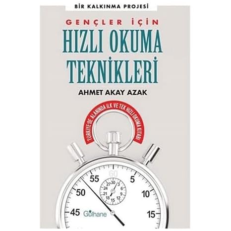 Gençler İçin Hızlı Okuma Teknikleri - Türkiye'de Alanında İlk ve Tek Hızlı Okuma Kitabı