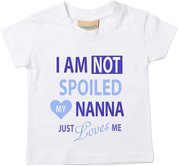 60 Second Makeover Limited I'm Not Spoiled My Nanna Just Loves Me Boys Funny Tshirt Baby Toddler Kids Grandson Gifts Nanna Gifts Grand Son Present for Grandchildren