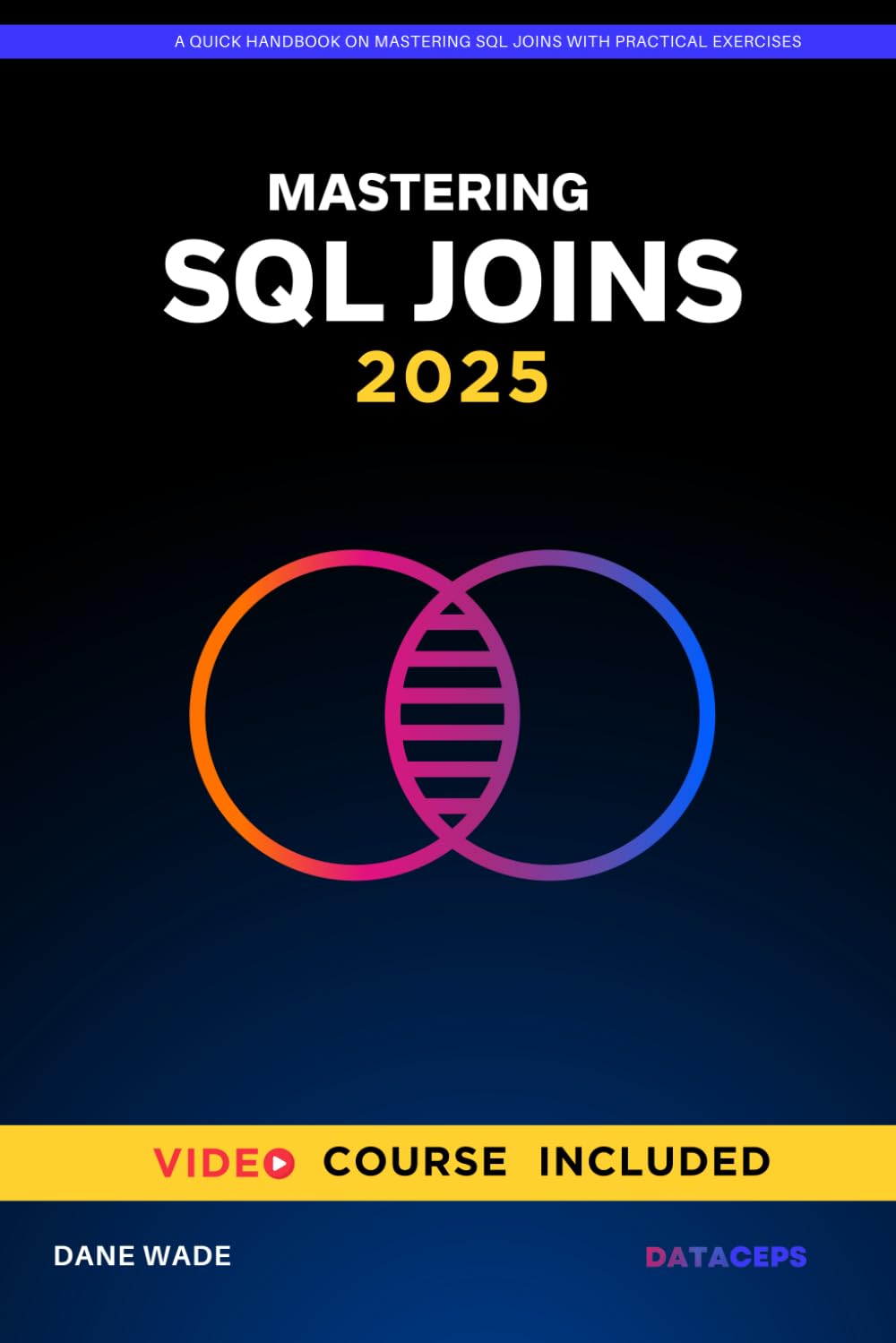 Mastering SQL Joins: A Quick Handbook On Mastering SQL Joins With Practical Exercises Paperback – 17 Jun. 2023