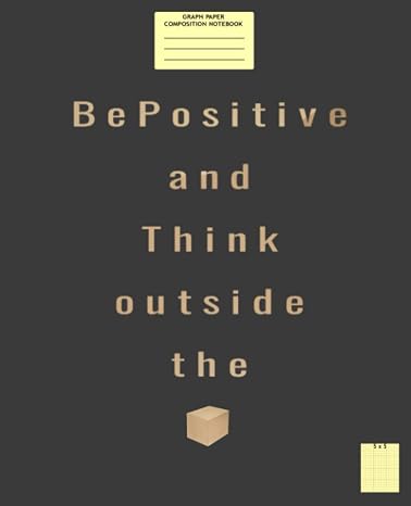 Be positive Graph Paper Composition Notebook: Quad Ruled 5x5, Grid Paper for Math & Science engineering, Students, write , journaling, draw, take ... for all ages - kids girls - boys or adults!
