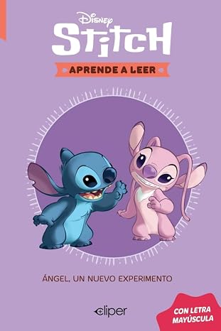 Disney. Aprende a leer con letra MAYÚSCULA 6 - Ángel, un nuevo experimento.: Una historia de Stitch (Aprendo con Disney)