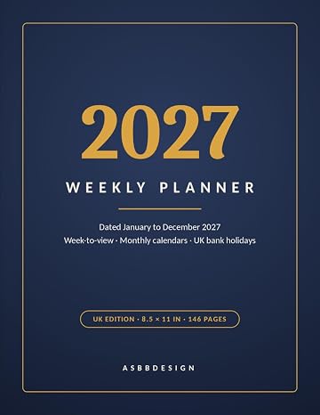 2027 Weekly Planner: UK Dated Week to View Diary, January to December 2027, with Monthly Calendars, UK Bank Holidays, Goals and To-Do Lists, Large 8.5 x 11