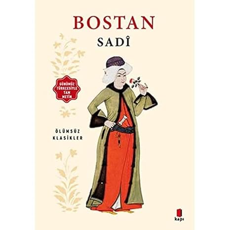 Bostan - Günümüz Türkçesiyle Tam Metin: Ölümsüz Klasikler